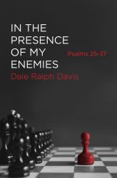 In the Presence of My Enemies : Psalms 25-37