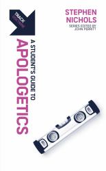 Track: a Student's Guide to Apologetics : A Student's Guide to Apologetics