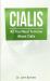 Cialis : All You Need to Know about Cialis Drug to Cure Erectile Dysfunction and Improve Sex Performance - Better Than Viagra: the Ultimate Cialis Drug to Improve Your Sex Performance and Cure Erectile Dysfunction - Better Than Viagra