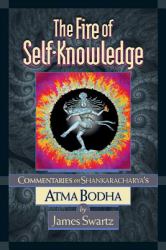 The Fire of Self-Knowledge : Commentaries on Shankaracharya's Atma Bodha
