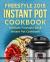 Freestyle Instant Pot Cookbook 2018: Ultimate Freestyle Instant Pot Cookbook 201 : Simple and Delicious Freestyle Instant Pot Recipes: Freestyle Instant Pot Cookbook for Weight Loss