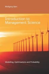 Introduction to Management Science : Modelling, Optimisation and Probability