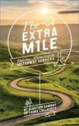 The Extra Mile : Delicious Alternatives to Motorway Services