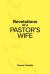 Revelations of a Pastor's Wife Revelations of a Pastor's Wife
