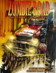 Zombie Road : The Road Kill Coloring Book