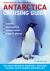 Antarctica Cruising Guide : Includes Antarctic Peninsula, Falkland Islands, South Georgia and Ross Sea