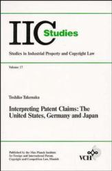 Interpreting Patent Claims : The United States, Germany and Japan