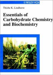Essentials of Carbohydrate Chemistry and Biochemistry