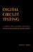 Digital Circuit Testing : A Guide to DFT and Other Techniques