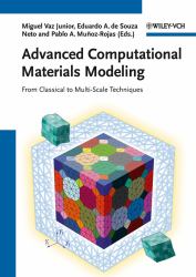 Advanced Computational Materials Modeling : From Classical to Multi-Scale Techniques