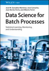 Batch Processes : Monitoring and Process Understanding - Latent Structure Based Methods