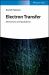 Electron Transfer : Mechanisms and Applications