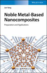 Noble Metal-Based Nanocomposites : Preparation and Applications