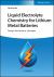 Liquid Electrolyte Chemistry for Lithium Metal Batteries : Design, Mechanisms, Strategies