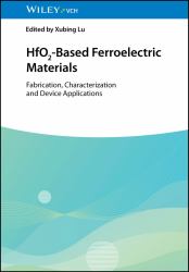 HfO2-Based Ferroelectric Materials : Fabrication, Characterization and Device Applications