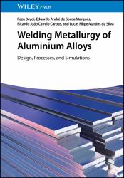 Welding Metallurgy of Aluminium Alloys : Design, Processes, and Simulations