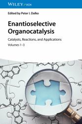 Enantioselective Organocatalysis : Catalysts, Reactions, and Applications