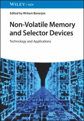 Non-Volatile Memory and Selector Devices : Technology and Applications