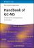 Handbook of GC-MS : Fundamentals and Applications