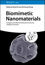Biomimetic Nanomaterials : Inorganic and Macromolecular Structures, Catalytic Processes