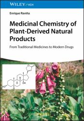 Medicinal Chemistry of Plant-Derived Natural Products : A Chemical Exploration of Plants As a Source of Modern Drugs