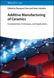 Additive Manufacturing of Ceramics : Fundamentals, Techniques, and Applications