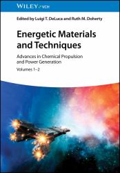 Energetic Materials and Techniques, 2 Volume Set : Advances in Chemical Propulsion and Power Generation