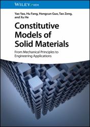 Constitutive Models of Solid Materials : From Mechanical Principles to Engineering Applications