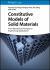 Constitutive Models of Solid Materials : From Mechanical Principles to Engineering Applications