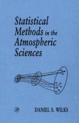 Statistical Methods in the Atmospheric Sciences : An Introduction