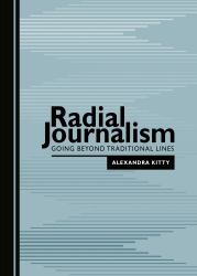 Radial Journalism : Going Beyond Traditional Lines