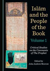 Islām and the People of the Book Volumes 1-3 : Critical Studies on the Covenants of the Prophet