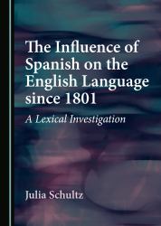 The Influence of Spanish on the English Language Since 1801 : A Lexical Investigation