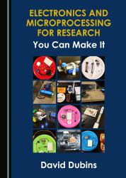 Electronics and Microprocessing for Research : You Can Make It