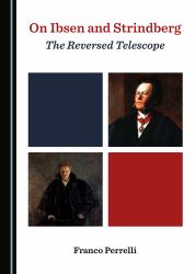 On Ibsen and Strindberg : The Reversed Telescope