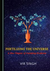 Fertilizing the Universe : A New Chapter of Unfolding Evolution