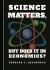 Science Matters, but Does It in Economics?