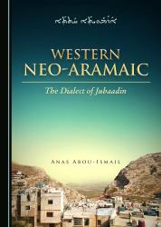 Western Neo-Aramaic : The Dialect of Jubaadin
