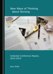 New Ways of Thinking about Nursing : Collected Conference Papers, 2010-2019