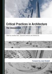 Critical Practices in Architecture: the Unexamined