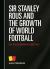 Sir Stanley Rous and the Growth of World Football : An Englishman Abroad