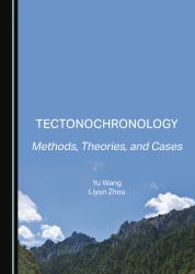 Tectonochronology : Methods, Theories, and Cases