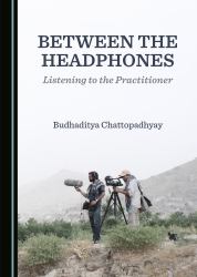 Between the Headphones : Listening to the Practitioner
