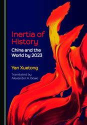 Inertia of History : China and the World By 2023