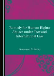 Remedy for Human Rights Abuses under Tort and International Law