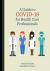 A Guide to COVID-19 for Health Care Professionals A Guide to COVID-19 for Health Care Professionals