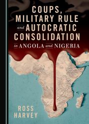 Coups, Military Rule and Autocratic Consolidation in Angola and Nigeria