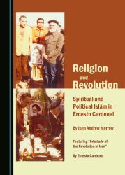 Religion and Revolution : Spiritual and Political Islām in Ernesto Cardenal