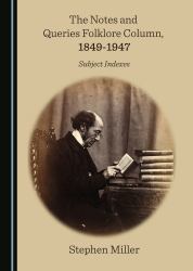 The Notes and Queries Folklore Column, 1849-1947 : Subject Indexes