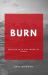 Burn : Melting into the Image of Jesus